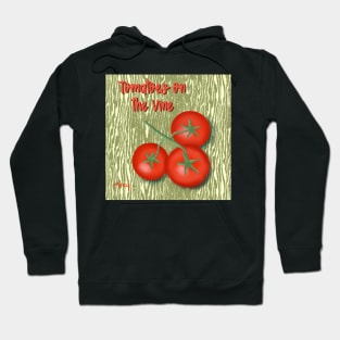 Tomatoes on the Vine Hoodie